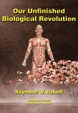 Our Unfinished Biological Revolution