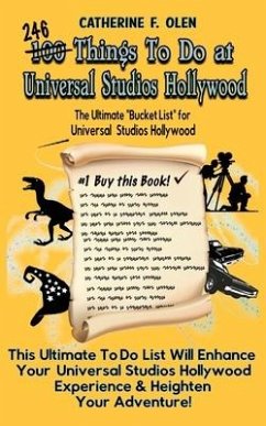 One Hundred Things to do at Universal Studios Hollywood Before you Die - Olen, Catherine F