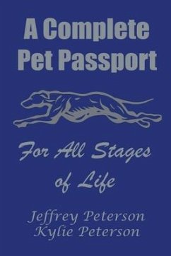 A Complete Dog Passport For All Stages of Life - Peterson, Jeffrey M; Peterson, Kylie N