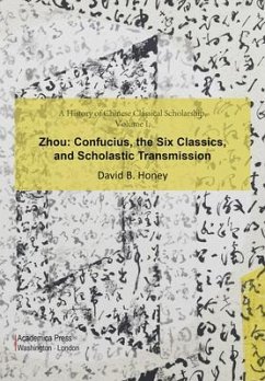 A History of Chinese Classical Scholarship, Volume I, Zhou - Honey, David B.