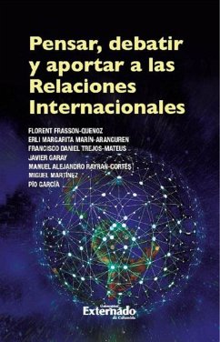 Pensar, debatir y aportar a las relaciones internacionales (eBook, ePUB) - Varios Autores