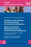 On Nations and the Churches: Ecumenical Responses to Nationalisms and Migration / Nationen und Kirchen: Ökumenische Antworten auf Nationalismus und Migration (eBook, PDF)
