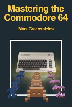 Mastering the Commodore 64 - Greenshields, Mark