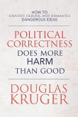 Political Correctness Does More Harm Than Good