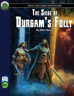 The Siege of Durgam's Folly SW - Frog God Games; Mearls, Mike