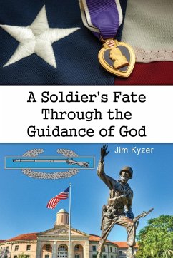 A Soldier's Fate Through the Guidance of God - Kyzer, Jim