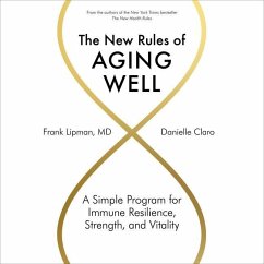 The New Rules of Aging Well: A Simple Program for Immune Resilience, Strength, and Vitality - Claro, Danielle