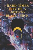 Hard Times: Life Of A Ghetto Black Chick