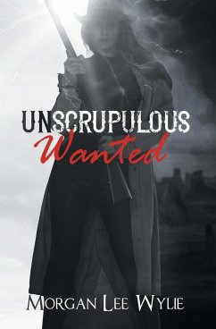 Unscrupulous Wanted - Wylie, Morgan Lee