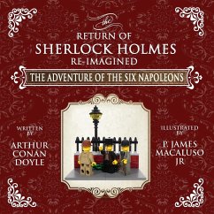 The Adventure of The Six Napoleons - The Adventures of Sherlock Holmes Re-Imagined - Doyle, Arthur Conan