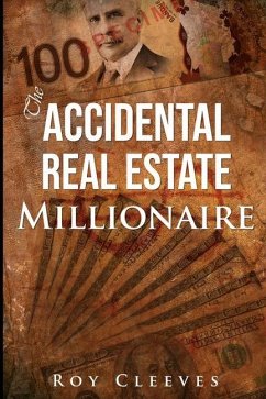 The Accidental Real Estate Millionaire - Cleeves, Roy