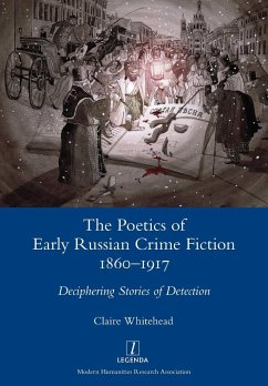 The Poetics of Early Russian Crime Fiction 1860-1917 - Whitehead, Claire