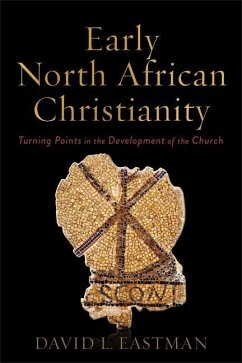 Early North African Christianity - Eastman, David L