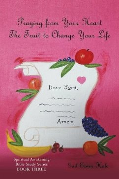 Praying from Your Heart: The Fruit to Change Your Life - Hale, Gail Erwin