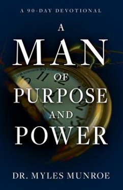 A Man of Purpose and Power - Munroe, Myles