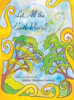 Let All the Earth Praise! - Cardwell, Isabella Theodora