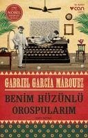Benim Hüzünlü Orospularim - Garcia Marquez, Gabriel