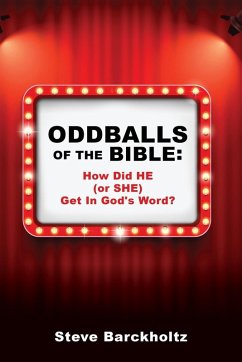 Cover Oddballs of the Bible: How Did HE (or SHE) Get In God's Word?
