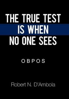 The True Test Is When No One Sees - D'Ambola, Robert N.