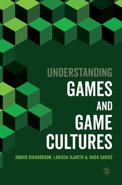 Understanding Games and Game Cultures - Richardson, Ingrid;Hjorth, Larissa;Davies, Hugh