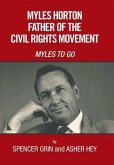 Myles Horton Father of the Civil Rights Movement