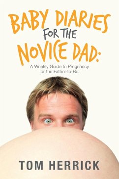 Baby Diaries for the Novice Dad - Herrick, Tom
