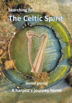Searching for the Celtic Spirit - Perret, Daniel