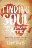 Finding Soul From Silicon Valley to Africa
