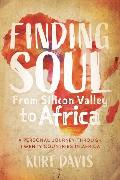Finding Soul From Silicon Valley to Africa - Davis, Kurt