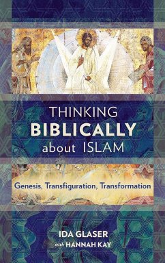 Thinking Biblically about Islam - Glaser, Ida