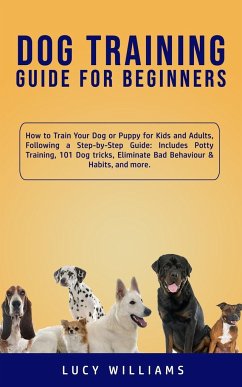 Dog Training Guide for Beginners - Williams, Lucy