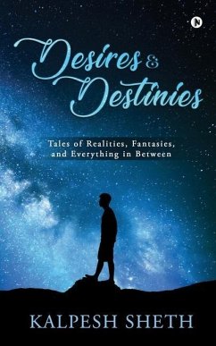 Desires & Destinies - Kalpesh Sheth