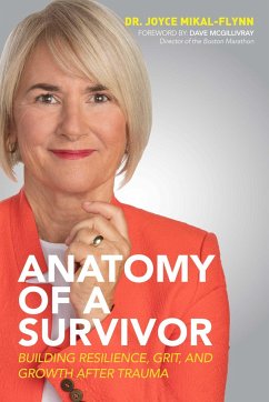 Anatomy of a Survivor: Building Resilience, Grit, and Growth After Trauma - Mikal-Flynn, Joyce