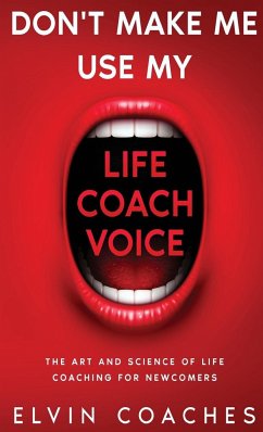 Don't make me use my Life Coach voice - Coaches, Elvin