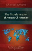 The Transformation of African Christianity The Transformation of African Christianity