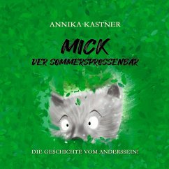 Mick - der Sommersprossenbär (eBook, ePUB) - Kastner, Annika