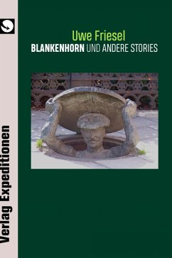 Blankenhorn und andere Stories (eBook, ePUB) - Friesel, Uwe