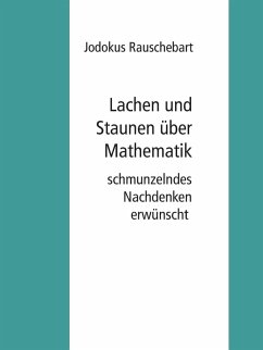 Lachen und Staunen über Mathematik (eBook, ePUB) - Rauschebart, Jodokus