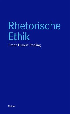 Rhetorische Ethik (eBook, ePUB) - Robling, Franz-Hubert