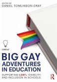 Big Gay Adventures in Education (eBook, ePUB) Big Gay Adventures in Education (eBook, ePUB)