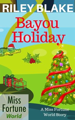 Bayou Holiday (Miss Fortune World: Bayou Cozy Romantic Thrills, #6) (eBook, ePUB) - Blake, Riley