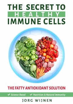 The Secret to Healthy Immune Cells (eBook, ePUB) - Wijnen, Jorg