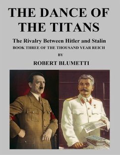 The Dance of the Titans Book Three of the Thousand Year Reich (eBook, ePUB) - Blumetti, Robert