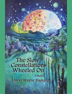 Cover The Slow Constellations Wheeled On (eBook, ePUB)