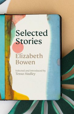 The Selected Stories of Elizabeth Bowen (eBook, ePUB) - Bowen, Elizabeth