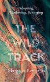 The Wild Track (eBook, ePUB)