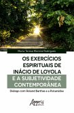 Os Exercícios Espirituais de Inácio de Loyola e a Subjetividade Contemporânea: (eBook, ePUB)
