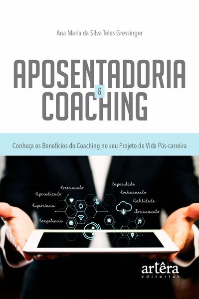 Aposentadoria & Coaching: Conheça os Benefícios do Coaching no seu Projeto de Vida Pós-Carreira (eBook, ePUB)