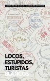 Locos, Estúpidos, Turistas Blancos (eBook, ePUB)