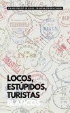 Locos, Estúpidos, Turistas Blancos (eBook, ePUB) Locos, Estúpidos, Turistas Blancos (eBook, ePUB)